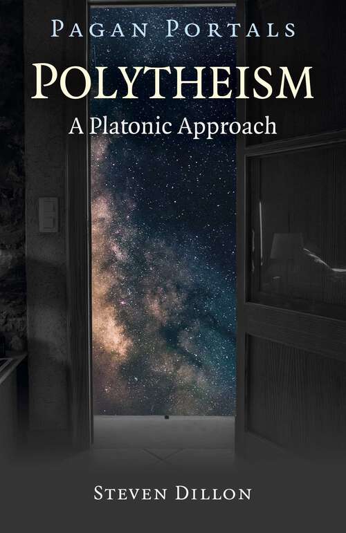 Book cover of Pagan Portals - Polytheism: A Platonic Approach