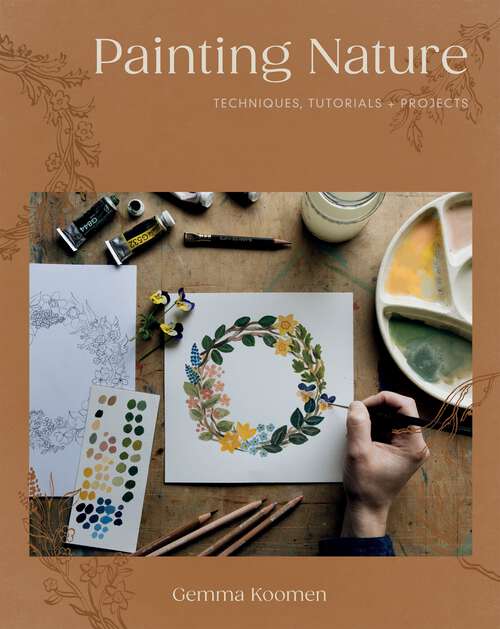 Book cover of Painting Nature: Techniques, Tutorials and Projects