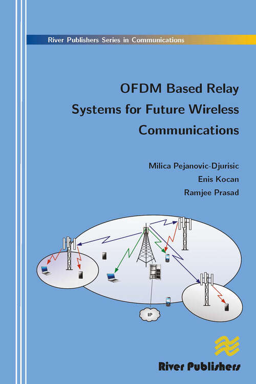 Book cover of Ofdm Based Relay Systems for Future Wireless Communications (River Publishers Series In Communications Ser.)