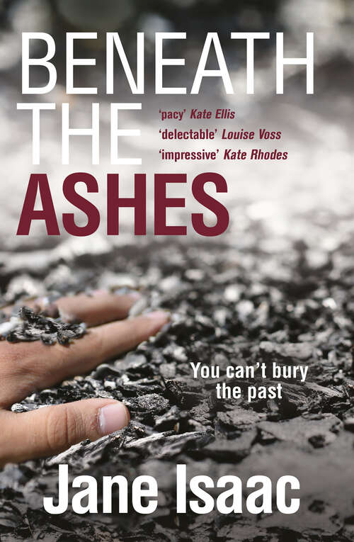 Book cover of Beneath the Ashes: Shocking. Page-Turning. Crime Thriller with DI Will Jackman (The DI Will Jackman Thrillers #2)