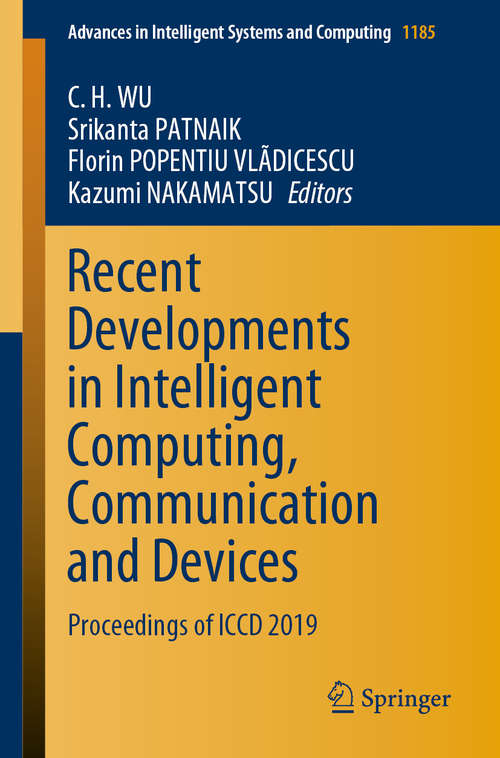 Recent Developments in Intelligent Computing, Communication and Devices: Proceedings of ICCD 2019 (Advances in Intelligent Systems and Computing #1185)