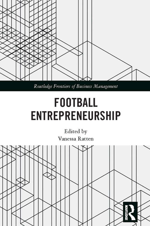 Book cover of Football Entrepreneurship (Routledge Frontiers of Business Management)