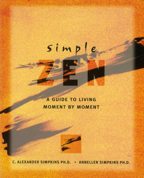 Book cover of Simple Zen: A Guide to Living Moment by Moment