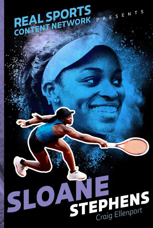Book cover of Sloane Stephens (Real Sports Content Network Presents)