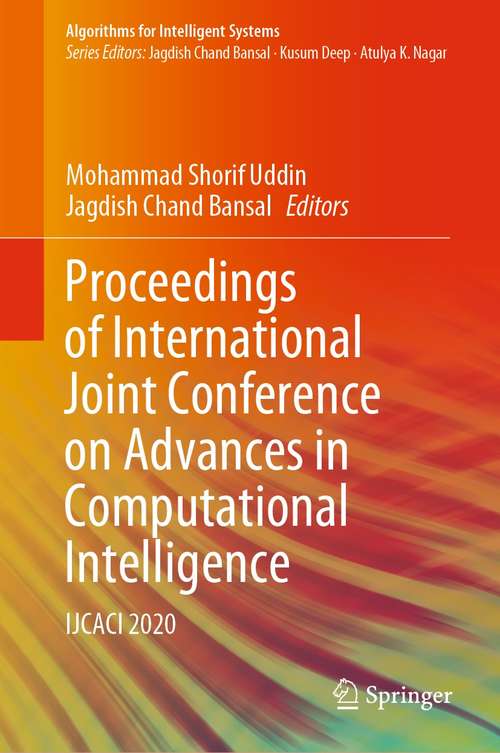Proceedings of International Joint Conference on Advances in Computational Intelligence: IJCACI 2020 (Algorithms for Intelligent Systems)
