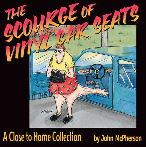 Book cover of The Scourge of Vinyl Car Seats: A Close To Home Collection (Close to Home #13)