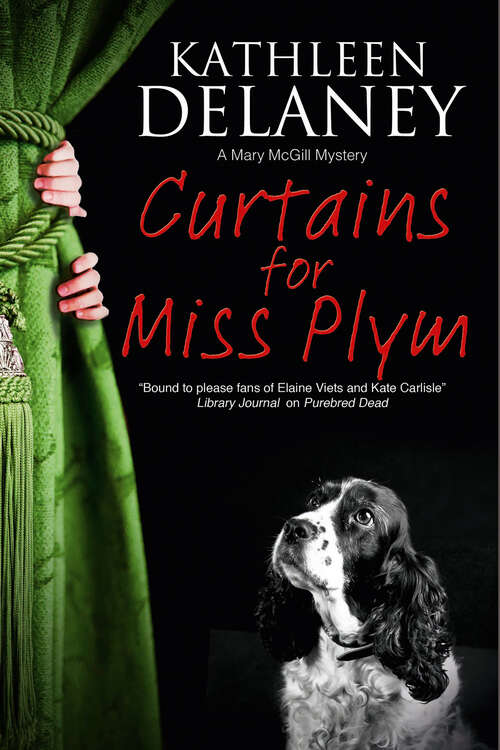 Book cover of Curtains for Miss Plym: A Canine Mystery (The Mary McGill Mysteries #2)