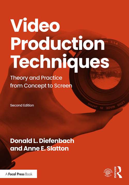 Video Production Techniques: Theory and Practice from Concept to Screen