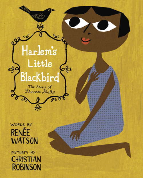 Book cover of Harlem's Little Blackbird: The Story of Florence Mills