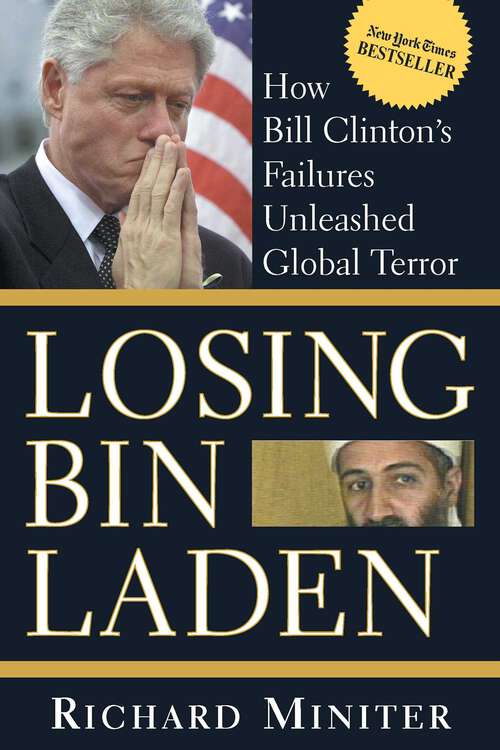 Book cover of Losing Bin Laden: How Bill Clinton's Failures Unleashed Global Terror (Playaway Adult Nonfiction Ser.)