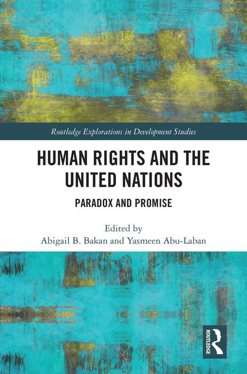 Book cover of Human Rights and the United Nations: Paradox and Promise (1) (Routledge Explorations in Development Studies)