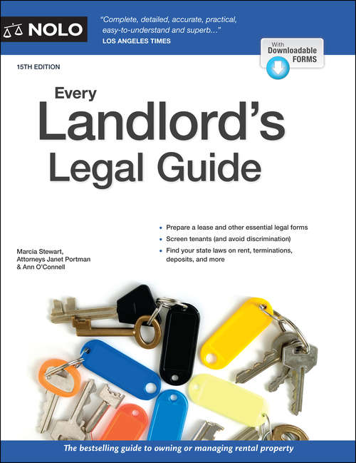 Every Landlord's Legal Guide: Leases And Rental Agreements, Deposits, Rent Rules, Liability, Discrimination, Property Managers, Privacy, Repairs And Maintenance, Evictions