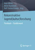 Rekonstruktive Jugend(kultur)forschung: Flashback – Flashforward