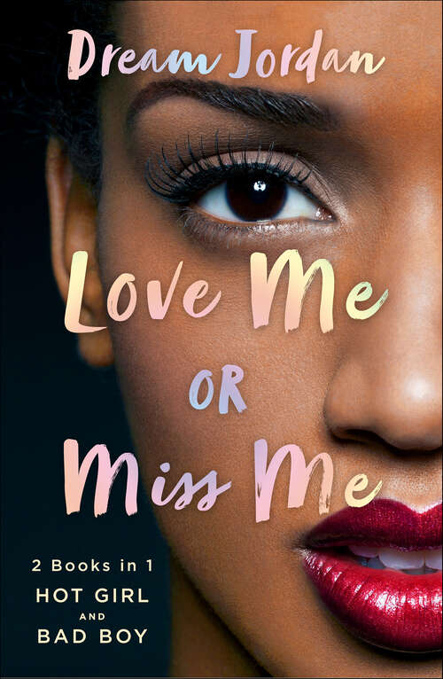 Book cover of Love Me or Miss Me: Hot Girl, Bad Boy