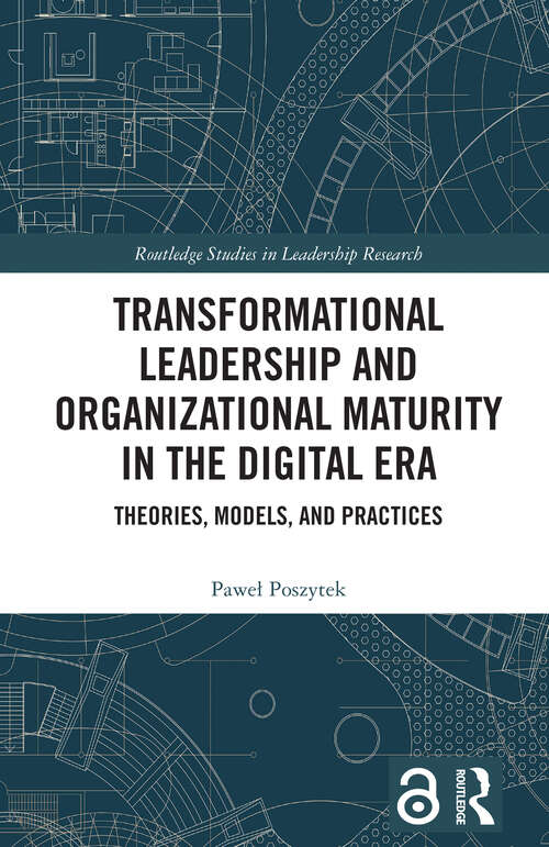 Book cover of Transformational Leadership and Organizational Maturity in the Digital Era: Theories, Models, and Practices (1) (Routledge Studies in Leadership Research)