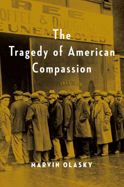 Book cover of The Tragedy of American Compassion