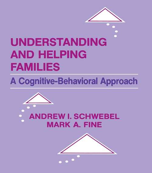 Understanding and Helping Families: A Cognitive-behavioral Approach