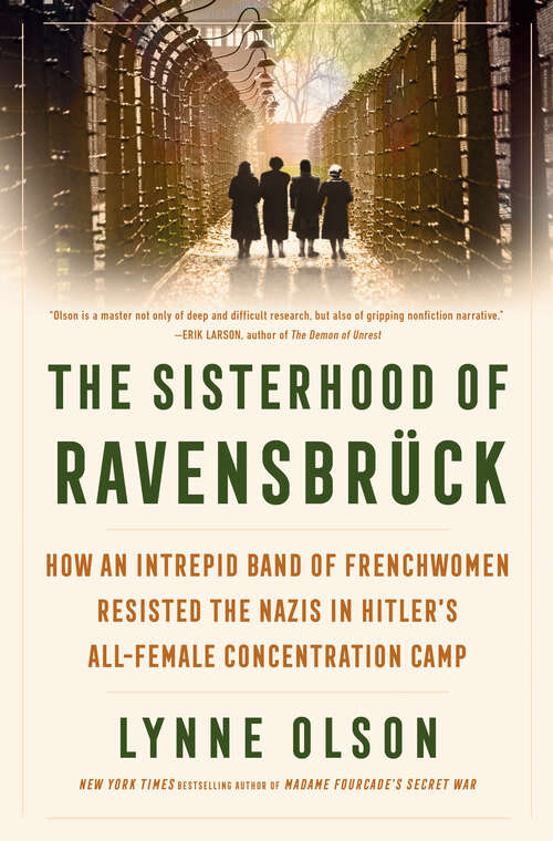 Book cover of The Sisterhood of Ravensbrück: How an Intrepid Band of Frenchwomen Resisted the Nazis in Hitler's All-Female Concentration Camp