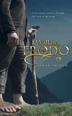 Book cover of Walking with Frodo: A Devotional Journey Through The Lord of the Rings