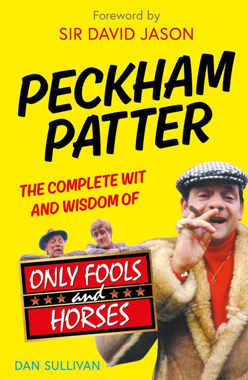 Book cover of Peckham Patter: The Complete Wit and Wisdom of Only Fools