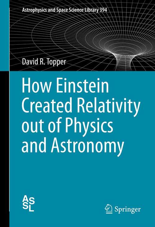 Book cover of How Einstein Created Relativity out of Physics and Astronomy