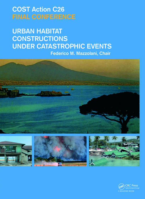Book cover of Urban Habitat Constructions Under Catastrophic Events: Proceedings of the COST C26 Action Final Conference (1)