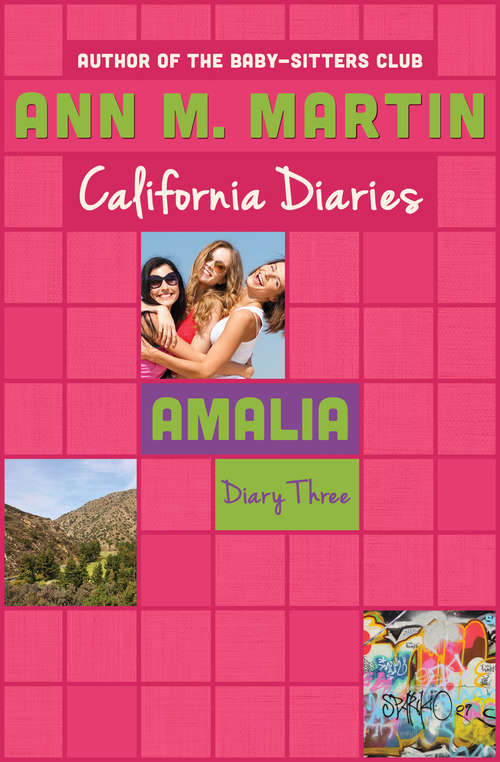 Amalia: Dawn, Sunny, Maggie, Amalia, And Ducky (California Diaries #14)
