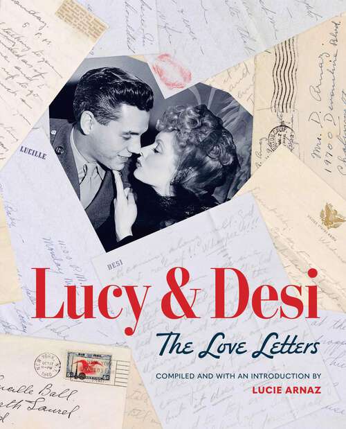 Book cover of Lucy & Desi: The Love Letters