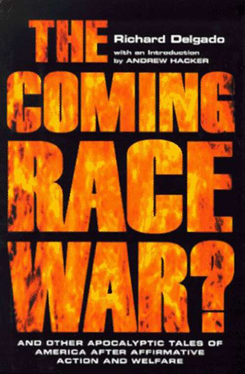 Book cover of The Coming Race War: And Other Apocalyptic Tales of America after Affirmative Action and Welfare