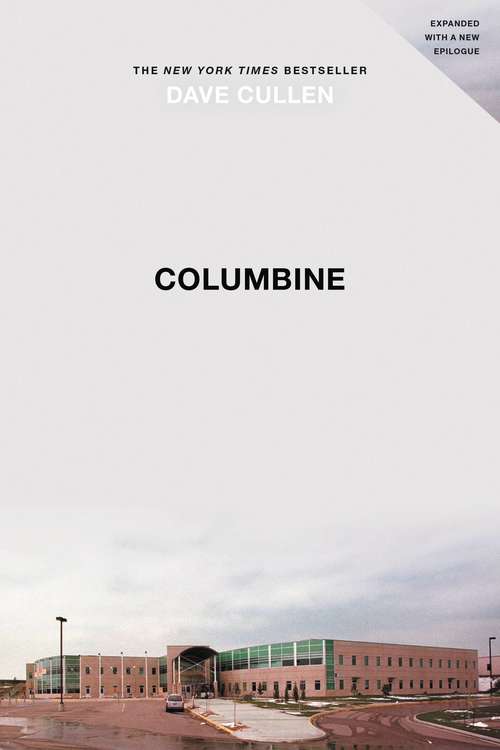 Book cover of Columbine: How The Press Got It Wrong And The Police Let It Happen