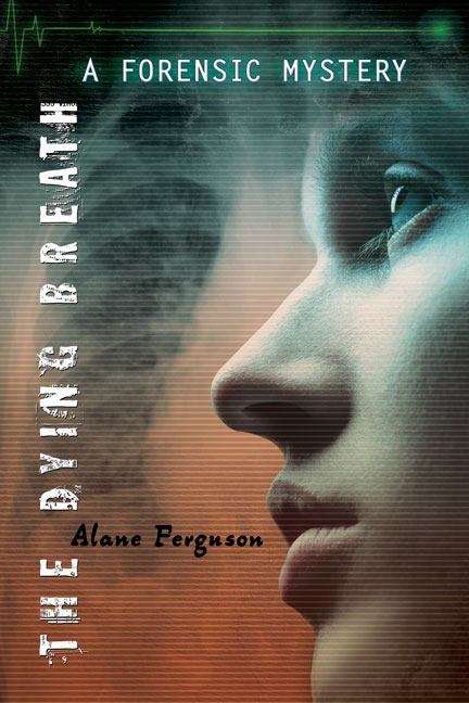 Book cover of The Dying Breath (A Forensic Mystery #4)