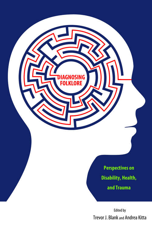 Book cover of Diagnosing Folklore: Perspectives on Disability, Health, and Trauma (EPub Single)
