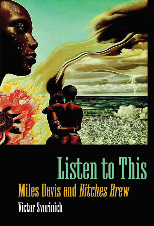 Book cover of Listen to This: Miles Davis and Bitches Brew (EPUB Single) (American Made Music Series)