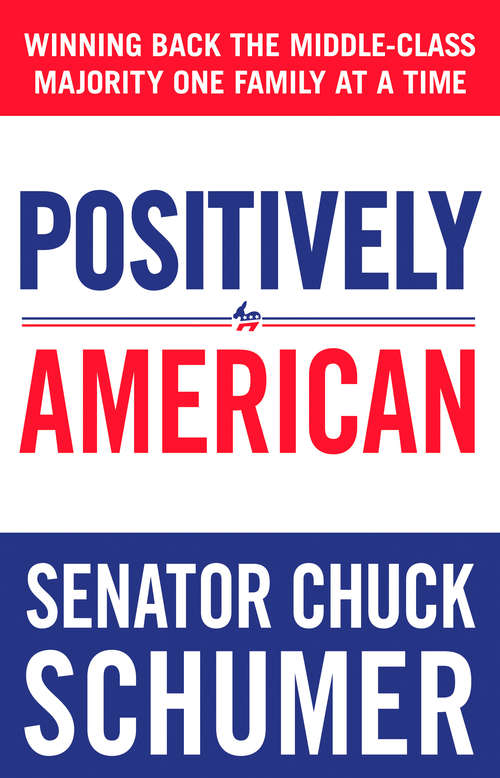 Book cover of Positively American: Winning Back the Middle-Class Majority One Family at a Time