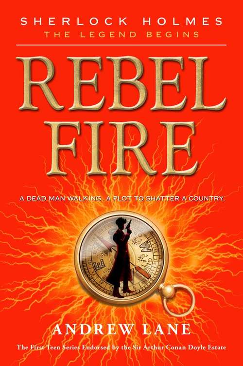 Book cover of Sherlock Holmes, The Legend Begins: Rebel Fire