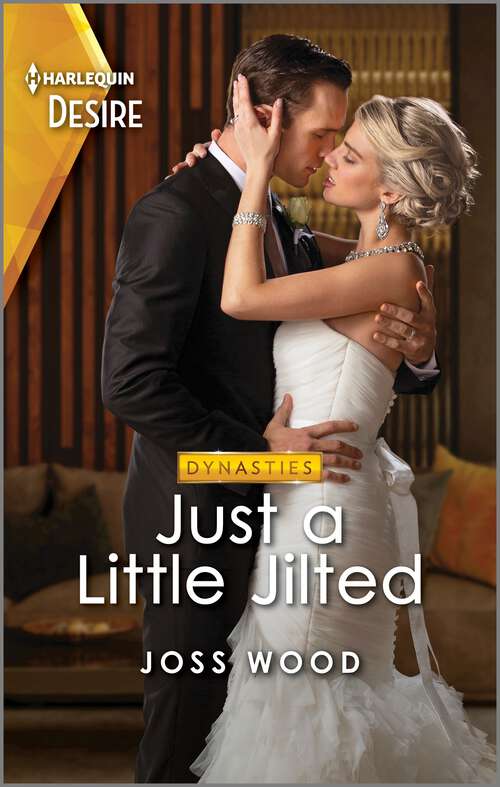 Book cover of Just a Little Jilted: A Runaway Bride Romance (Original) (Dynasties: Calcott Manor #1)