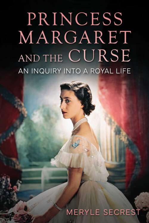 Book cover of Princess Margaret and the Curse: An Inquiry into a Royal Life