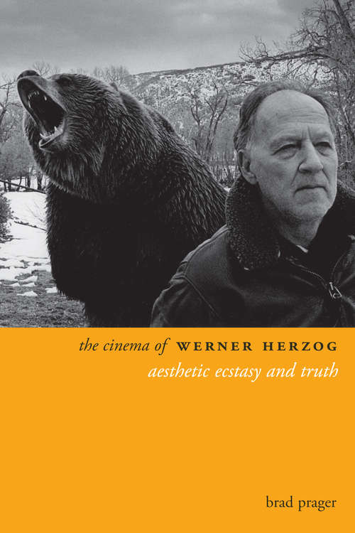 The Cinema of Werner Herzog: Aesthetic Ecstasy and Truth (Directors' Cuts)
