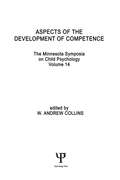Aspects of the Development of Competence: the Minnesota Symposia on Child Psychology, Volume 14 (Minnesota Symposia on Child Psychology Series)