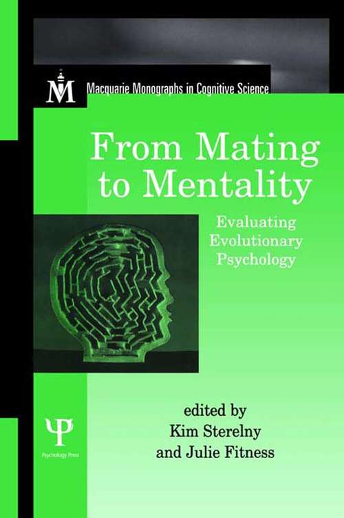 From Mating to Mentality: Evaluating Evolutionary Psychology (Macquarie Monographs in Cognitive Science)