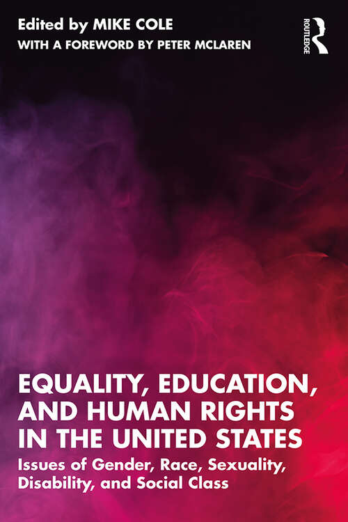 Book cover of Equality, Education, and Human Rights in the United States: Issues of Gender, Race, Sexuality, Disability, and Social Class
