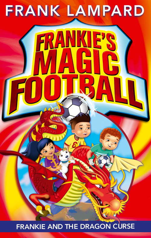 Book cover of Frankie and the Dragon Curse: Book 7 (Frankie's Magic Football #7)
