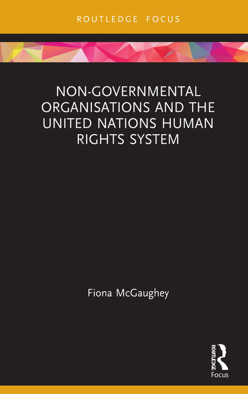 Book cover of Non-Governmental Organisations and the United Nations Human Rights System (Routledge Research in Human Rights Law)