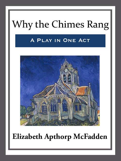 Book cover of Why the Chimes Rang: A Play in One Act