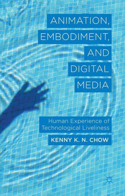 Book cover of Animation, Embodiment, and Digital Media