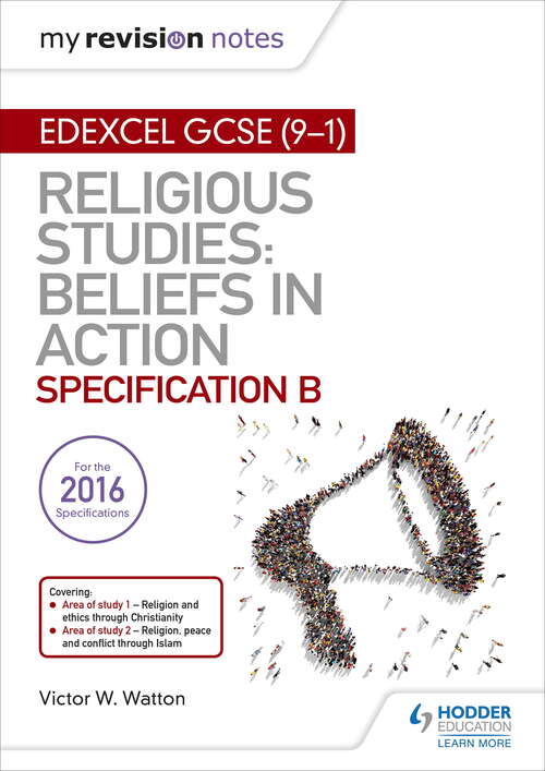 Book cover of My Revision Notes Edexcel Religious Studies for GCSE (9-1): Area 1 Religion and Ethics through Christianity, Area 2 Religion, Peace and Conflict through Islam