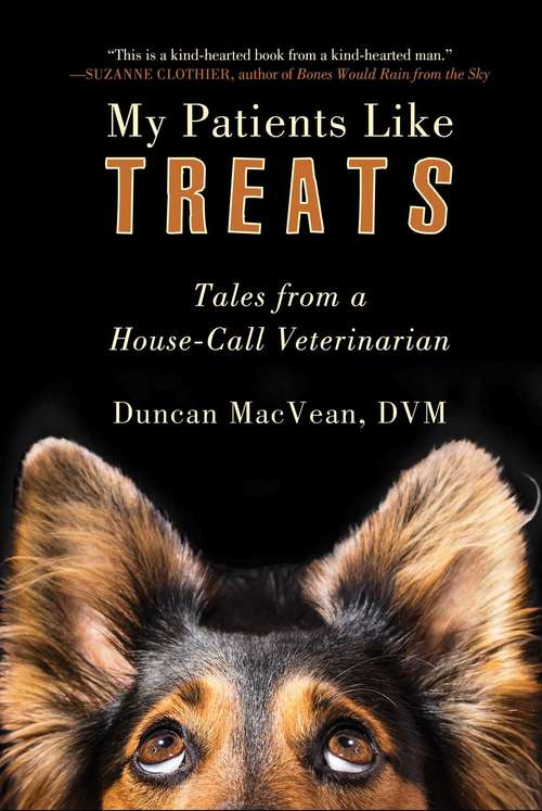 Book cover of My Patients Like Treats: Tales from a House-Call Veterinarian