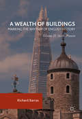 A Wealth of Buildings: Volume II: 1688–Present