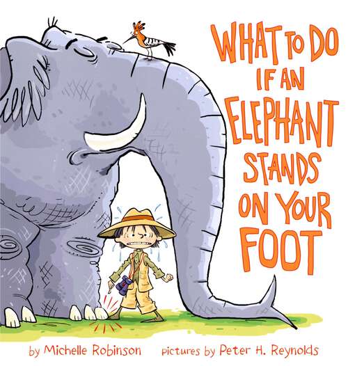 Book cover of What To Do If An Elephant Stands On Your Foot