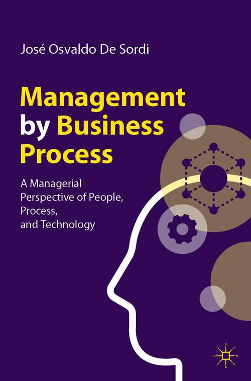 Book cover of Management by Business Process: A Managerial Perspective of People, Process, and Technology (1st ed. 2023)